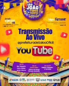 São João de Todos os Tempos terá transmissão ao vivo pelo YouTube da Prefeitura de Saloá!